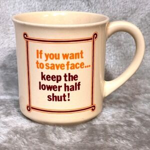 Vintage Message Mug If You Want‎ To Save Face Keep The Lower Half Shut Japan Fun